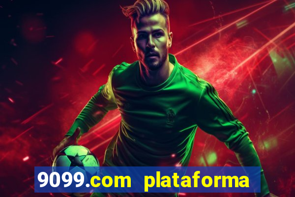 9099.com plataforma de jogos